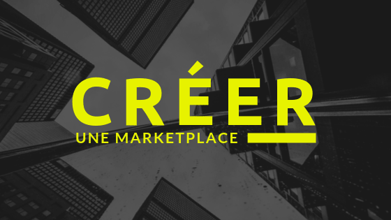 Créer une marketplace